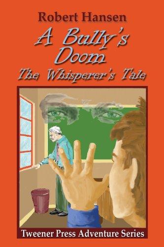 Cover for A Bully's Doom (The Whisperer's Tale - Tweener Press Adventure Series)