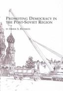 Cover for Promoting Democracy in the Post-Soviet Region (Studies in Political Science, 4)