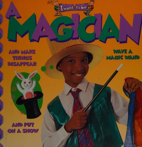 Cover for I Want to Be a Magician (I Want to Be)