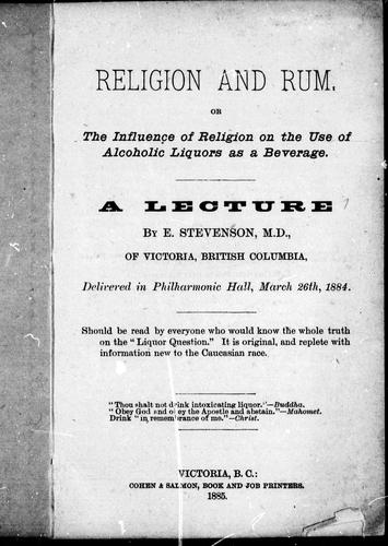 Cover for Religion and rum, or, The influence of religion on the use of alcoholic liquors as a beverage