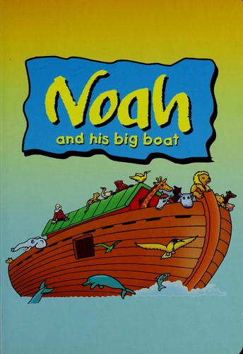 Cover for Noah and his big boat