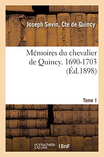 Cover for Mémoires du chevalier de Quincy. 1690-1703 Tome 1