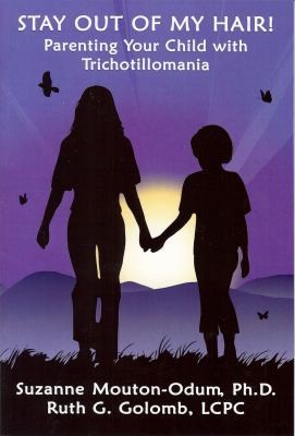 Cover for Stay Out Of My Hair Parenting Your Child With Trichotillomania
