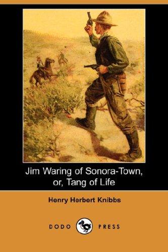 Cover for Jim Waring of Sonora-Town, or, Tang of Life (Dodo Press)