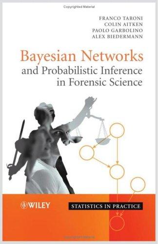 Cover for Bayesian Networks and Probabilistic Inference in Forensic Science (Statistics in Practice)