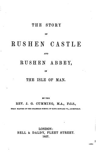 Cover for The story of Rushen Castle and Rushen Abbey, in the Isle of Man.