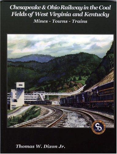 Cover for Chesapeake & Ohio Railway in the Coal Fields of West Virginia and Kentucky