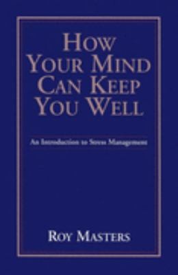 Cover for How Your Mind Can Keep You Well
