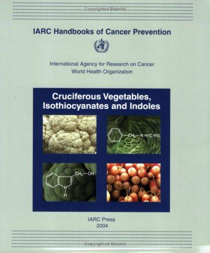 Cover for Cruciferous Vegetables, Iarc Handbook of Cancer Prevention (IARC Handbooks of Cancer Prevention)
