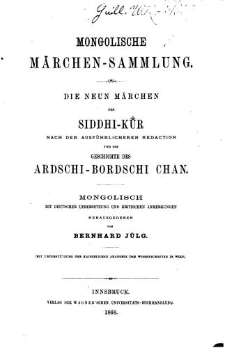 Cover for Mongolische Märchen-sammlung: Die neun Märchen des Siddhikür nach der ausführlicheren Redaction ...