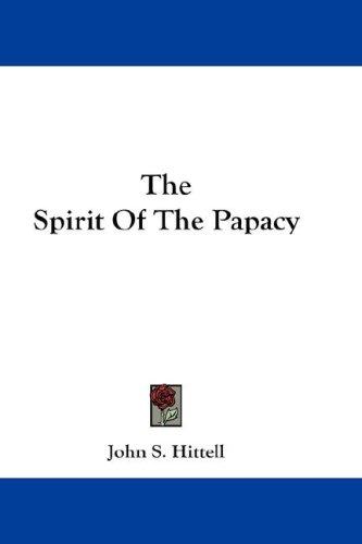 Cover for The Spirit Of The Papacy