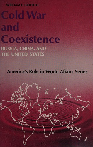 Cover for Cold war and coexistence; Russia, China and the United States