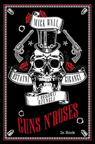 Cover for Guns N' Roses. Ostatni giganci z rockowej dzungli