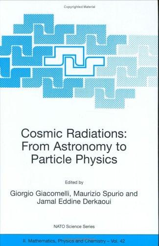 Cover for Cosmic Radiations: From Astronomy to Particle Physics (NATO Science Series II: Mathematics, Physics and Chemistry)