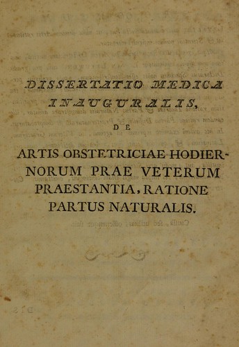 Cover for Dissertatio inauguralis medica de artis obstetriciae hodiernorum prae veterum praestantia, ratione partus naturalis ...