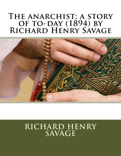 Cover for The anarchist; a story of to-day  by Richard Henry Savage