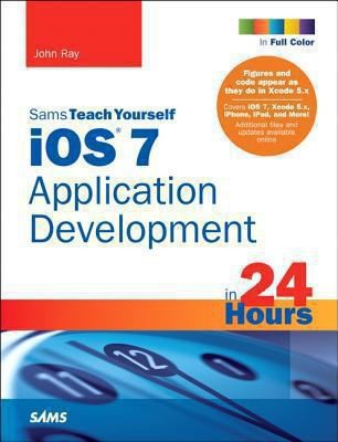 Cover for Sams Teach Yourself Ios 7 Application Development In 24 Hours