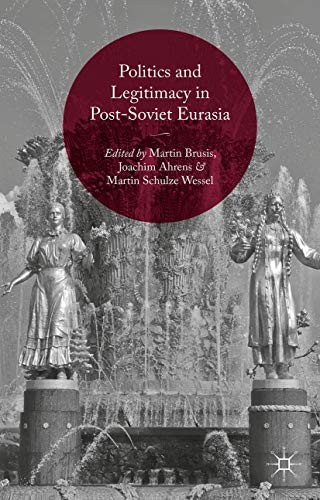 Cover for Politics and Legitimacy in Post-Soviet Eurasia