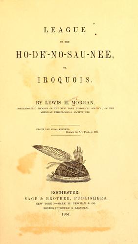 Cover for League of the Ho-dé-no-sau-nee, or Iroquois.