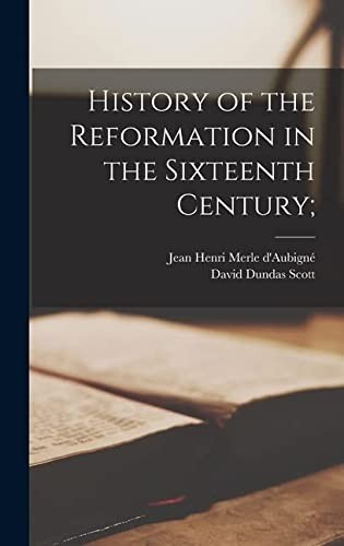 Cover for History of the Reformation in the Sixteenth Century;