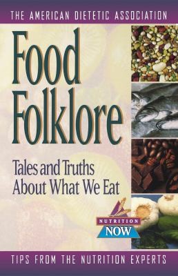 Cover for Food Folklore Tales And Truths About What We Eat