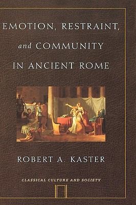 Cover for Emotion Restraint And Community In Ancient Rome