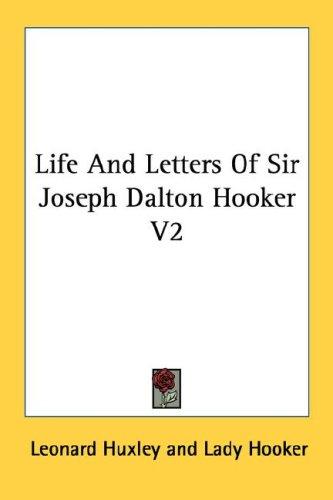 Cover for Life And Letters Of Sir Joseph Dalton Hooker V2