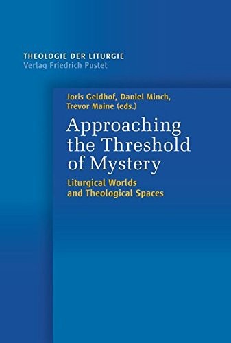 Cover for Approaching to the Threshold of Mystery Liturgical Worlds and Theological Spaces