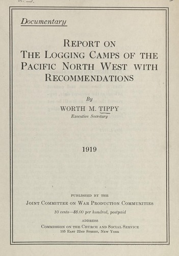 Cover for Report on the logging camps of the Pacific North West with recommendations