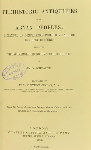 Cover for Prehistoric antiquities of the Aryan peoples : a manual of comparative philology and the earliest culture : being the "Sprachvergleichung und urgeschichte" of Dr. O. Schrader