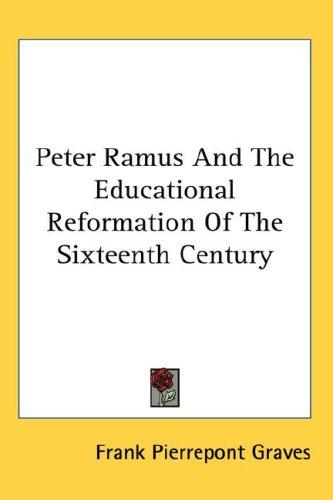 Cover for Peter Ramus And The Educational Reformation Of The Sixteenth Century