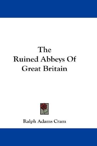 Cover for The Ruined Abbeys Of Great Britain