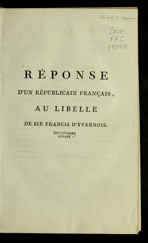 Cover for Re ponse d'un re publicain franc ʹais, au libelle de Sir Francis d'Yvernois, naturalise  anglais, contre le premier consul de la Re publique franc ʹaise