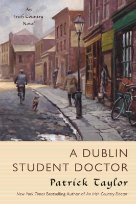 Cover for A Dublin Student Doctor An Irish Country Novel