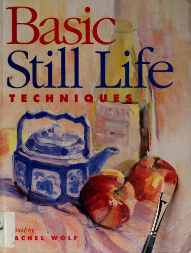 Cover for Basic still life techniques