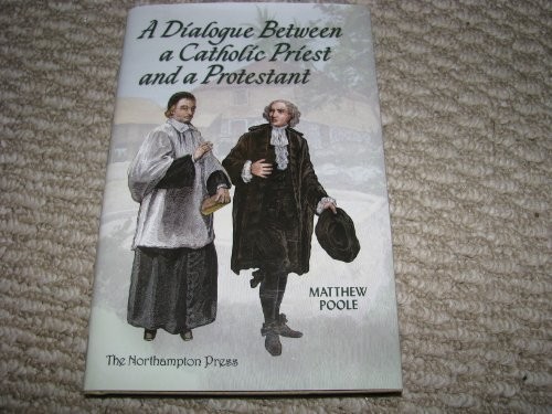 Cover for A dialogue between a Catholic priest and a Protestant