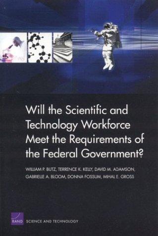 Cover for Will the Scientific and Technical Workforce Meet the Requirements of the Federal Goverment?