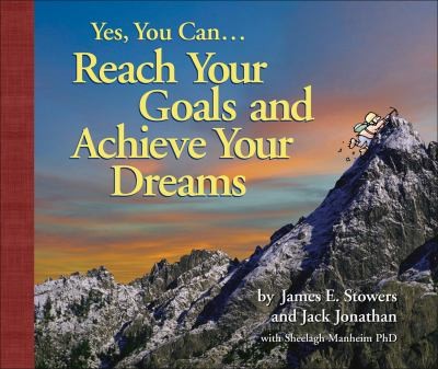 Cover for Yes You Can Reach Your Goals And Achieve Your Dreams