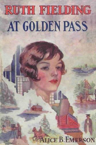 Cover for Ruth Fielding at Golden Pass
