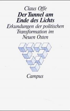 Cover for Der Tunnel am Ende des Lichts. Erkundungen der politischen Transformation im Neuen Osten.