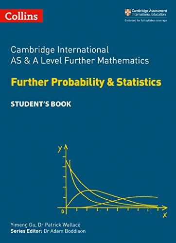 Cover for Cambridge International AS and a Level Further Mathematics - Further Probability and Statistics Student's Book