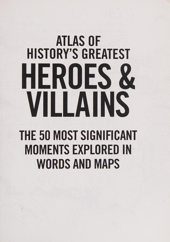 Cover for Atlas of Historys Greatest Heroes and Villains