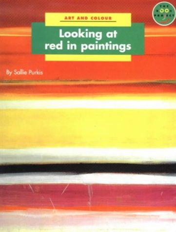 Cover for Looking at Red in Paintings Art and Colour (Longman Book Project)