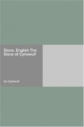 Cover for Elene. English The Elene of Cynewulf