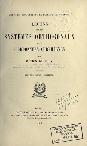 Cover for Leçons sur les systèmes orthogonaux et les coordonnées curvilignes.