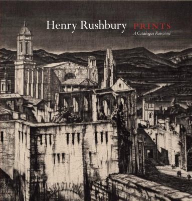 Cover for Henry Rushbury Prints A Catalogue Raisonn