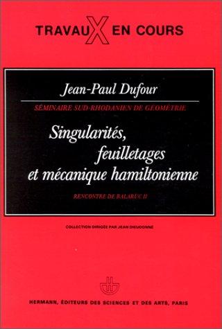 Cover for Singularités, feuilletages et mécanique hamiltonienne