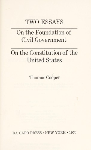 Cover for Two essays: On the foundation of civil government. On the Constitution of the United States.
