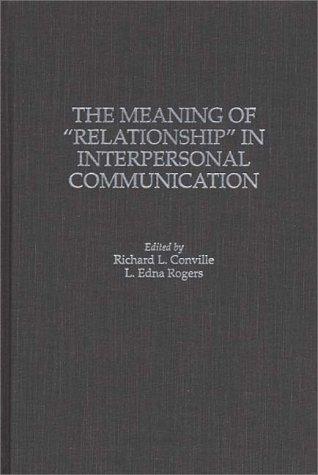Cover for The meaning of "relationship" in interpersonal communication