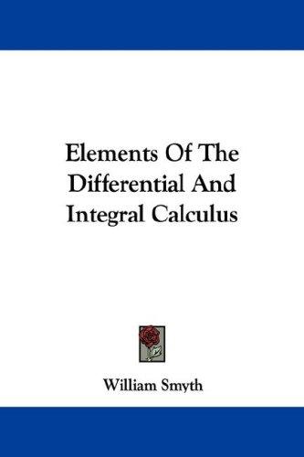 Cover for Elements Of The Differential And Integral Calculus